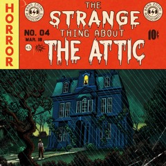 THE STRANGE THING ABOUT THE ATTIC