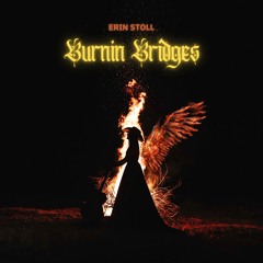 Burnin Bridges