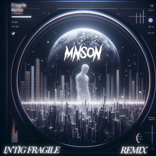 Intig - Fragile Mnson Remix