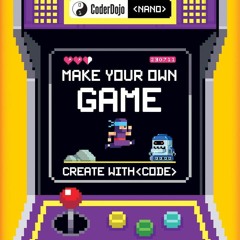 Read  [▶️ PDF ▶️] CoderDojo Nano: Make Your Own Game: Create With Code