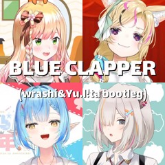 【Hi-Tech】BLUE CLAPPER(wrashi&Yu.l!ta Bootleg) [Free DL]