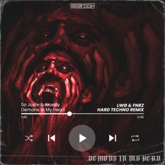 So Juice & Kruelty - DEMONS IN MY HEAD (LWØ x FNRZ Hard Techno Edit) [FREE DL]