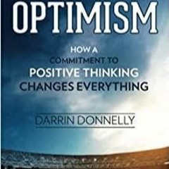 Download~ Relentless Optimism: How a Commitment to Positive Thinking Changes Everything Sports for t