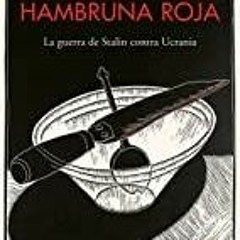 Ebook PDF Hambruna roja: La guerra de Stalin contra Ucrania (Spanish Edition)