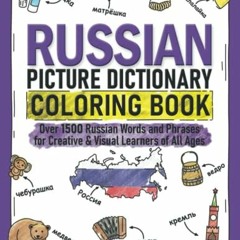 ACCESS [EPUB KINDLE PDF EBOOK] Russian Picture Dictionary Coloring Book: Over 1500 Ru