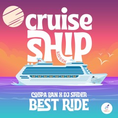 Best Ride - Coopa Dan x Dj Spider [Cruise Ship Riddim]