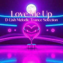 Love Me Up - Melodic Trance Selection