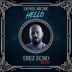 Lionel Richie - Hello (Erez Echo Remix)