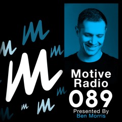 Motive Radio 089 - Presented by Ben Morris