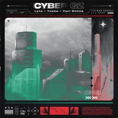 Lyte + Yuske + Yuri Online - Cyber GZ [Prod.arael]