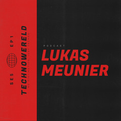 Lukas Meunier | Techno Wereld Podcast SE5EP1
