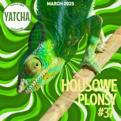 Housowe Plonsy #37 by Yatcha live set Mar'25