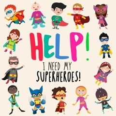 Get [KINDLE PDF EBOOK EPUB] Help! I Need My Superheroes!: A Fun Where's Wally Style Book for 2-4 Yea
