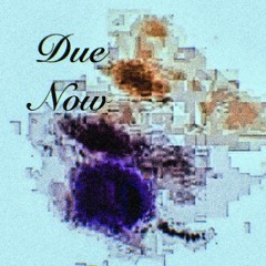 Due now