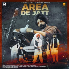 AREA DE JATT - Darsh Dhaliwal ft. Gurlej Akthar & Gur Sidhu
