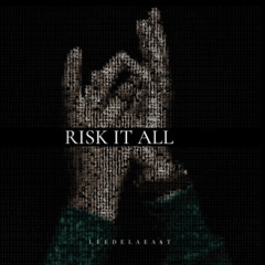 LeeDeLaEa$t - Risk It All