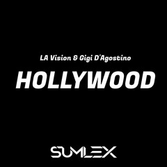 LA Vision & Gigi D'Agostino - Hollywood (Sumlex Remix)