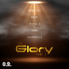 The Glory pt. 2 feat. Awipi, Triple O, Rume, Jojovocals