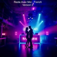 Reste Avec Moi - French Version 2