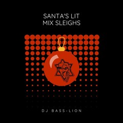 DJ Bass - Lion - Santa's Lit Mix Sleighs