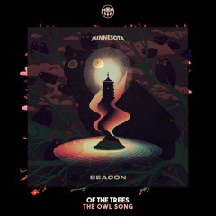 The Owl Song Beacon (Of The Trees x Minnesota mashup)