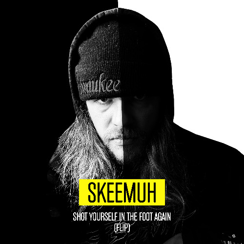 Shot Yourself In The Foot Again (SKEEMUH FLIP)