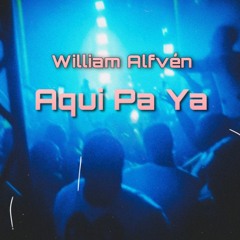 William Alfvén - Aqui Pa Ya