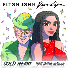 Elton John & Dua lipa - Cold Heart (Tony Mathe Remode) Free DL on Hypeedit