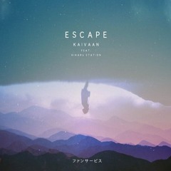 [FREE] Kaivaan Feat. Hikaru Station - Escape (Capchii 2020 Re:Remix)