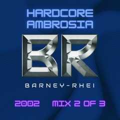 Hardcore Ambrosia 2002 Mix 2 of 3