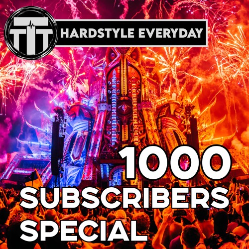 TTT Hardstyle Everyday | 1000 Subs Special