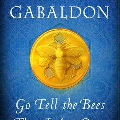 [Download] Go Tell the Bees That I Am Gone (Outlander #9) - Diana Gabaldon