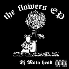 the flowers EP {SOUL/ROCK REMIX TAPE prod. by DJ MOTA HEAD}#MOTAMUZIK #RATEDRBBY