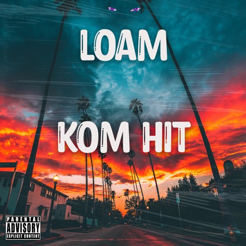 Loam - Kom Hit