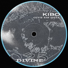 Kibo - Give Em Hell [Free Download]