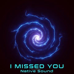 I Missed You