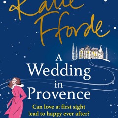 Read ebook [▶️ PDF ▶️] A Wedding in Provence: From the #1 bestselling