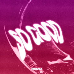 So Good (GENESI Remix)