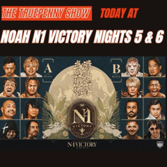 Today At NOAH N1 Victory 2025 Night 5 & 6