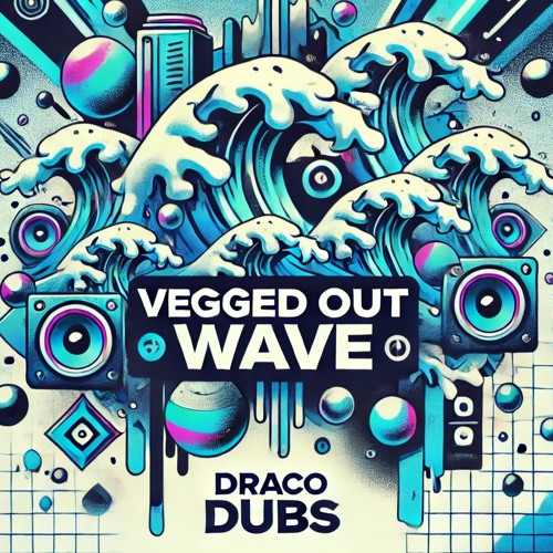 Vegged Out Wave