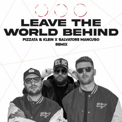 SHM - Leave The World Behind (Pizzata & Klein x Salvatore Mancuso Remix)