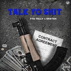 Talk Yo Shit (Ft. Lil Sketxh) [Prod By 4REIGN]