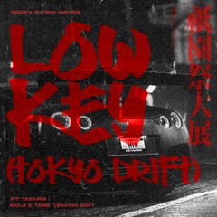 Hedex & Tion Wayne - LowKey Ft. Takura (MOJI & TANE Tokyo Drift Hard Techno Edit)