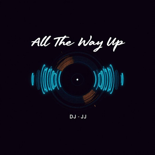 All The Way Up