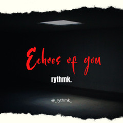 Echoes of you