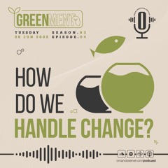 GreenMent S:03 E:04 - How do we handle change?