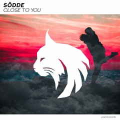 SÖDDE - Close To You [LYNCIS Release]