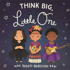 [Get] EPUB 📒 Think Big, Little One (Vashti Harrison) by  Vashti Harrison [EPUB KINDL