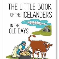@EPUB_D0wnload The Little Book of the Icelanders in the Old Days by  Alda Sigmundsdottir (Autho