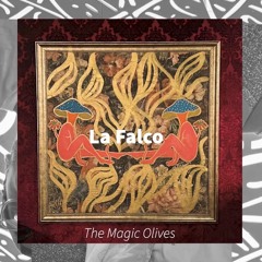 The Magic Olives - La Falco
